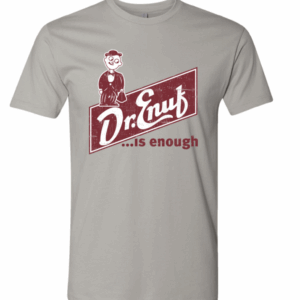 Dr. Enuf - Retro Sign Tee Shirt - Limited Edition